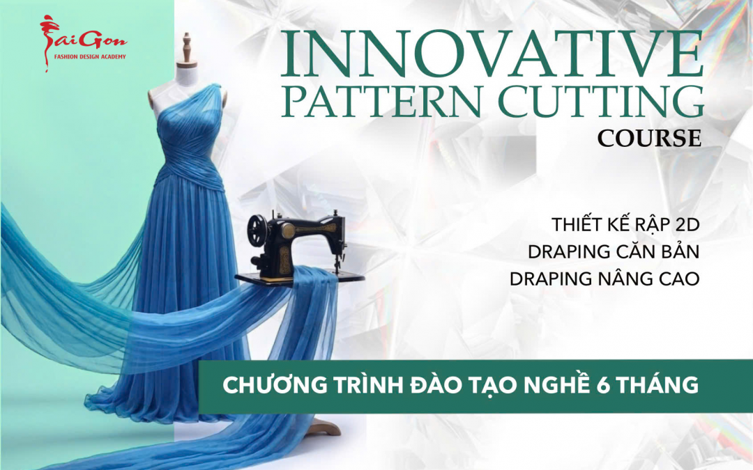 Chuyên Viên Sáng Tạo Phát Triển Rập – Innovative Pattern Cutting